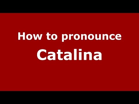 How to pronounce Cătălina