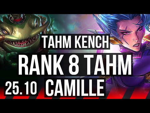 TAHM KENCH vs CAMILLE (TOP) | 8 solo kills, Rank 8 Tahm, 500+ games, 12/4/8 | TR Grandmaster | 25.10