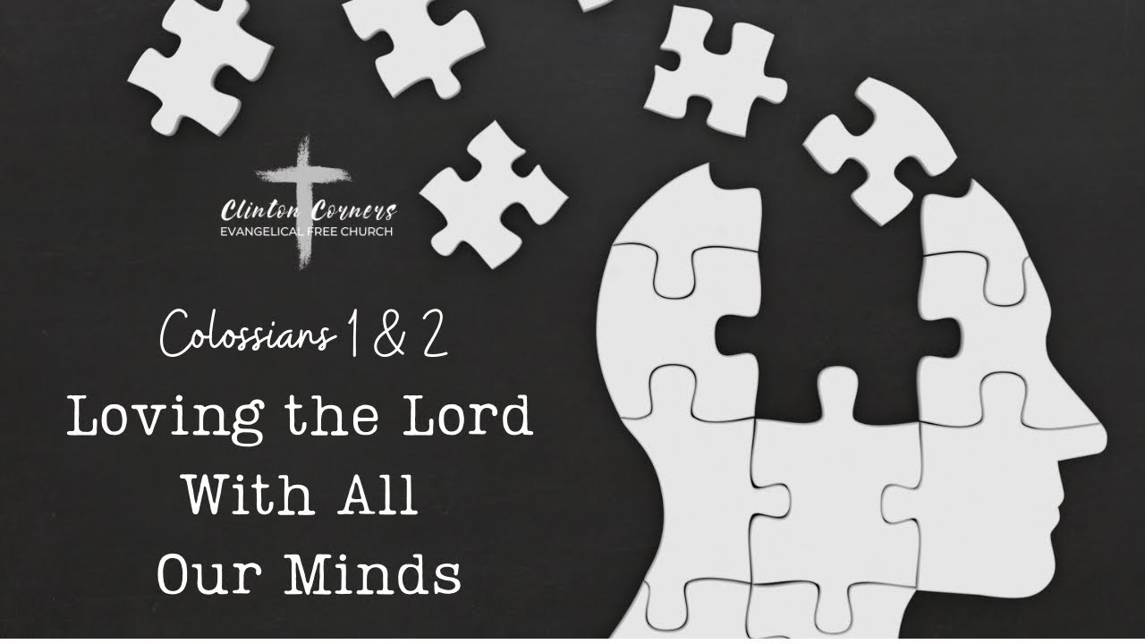 01-15-23 "Loving the Lord With All Our Minds" Colossians 1-2