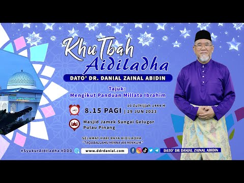 Khutbah Hari Raya Aidiladha Dato' Dr. Danial Zainal Abidin | Mengikut Panduan Millata Ibrahim