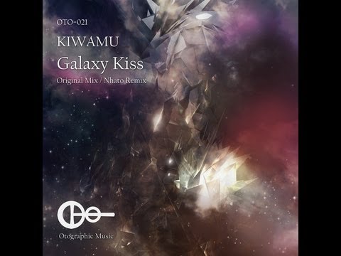 KIWAMU - Galaxy Kiss (Original Mix)