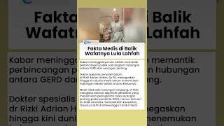 Fakta Medis di Balik Wafatnya Lula Lahfah yang Ramai Jadi Spekulasi soal GERD dan Serangan Jantung