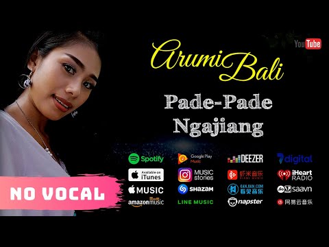 Pade - Pade Ngajiang - Arumi Bali (Karaoke No Vocal)