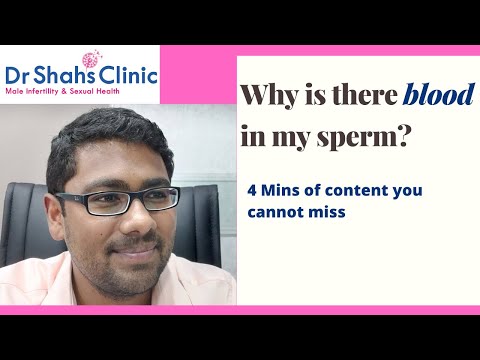 Why is there blood in my sperm ? Hematospermia explained - Dr Shahs Clinic
