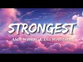 Alan Walker Ina Wroldsen Strongest Lyrics