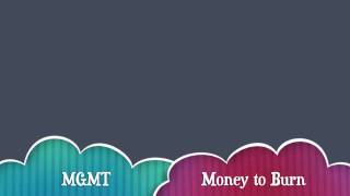 Money to Burn - MGMT
