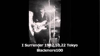 I Surrender (1982,10,22 Tokyo)- Blackmore100