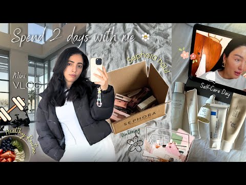 Spend 2 days with me 🇬🇧| skin care 🫧|sephora haul💄| gym💪🏻| طيبت المرقة 🌝✨