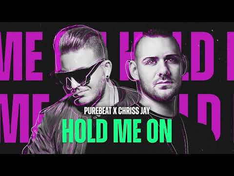Purebeat x Chriss Jay - Hold Me On
