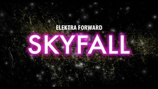Skyfall - Elektra Forward (Written by ADELE and Paul Epworth. )