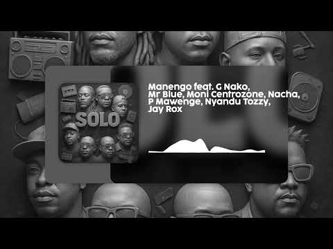 Manengo Ft G Nako,Mr Blue,Moni,Nacha,P Mawenge,Nyandu Tozzy & Jay Rox - Solo (Official Audio)
