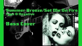 Summer Breeze/Set Me On Fire - Type O Negative (Bass Cover)
