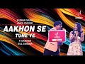 AAKHON SE TUNE YE KYA KEH KUMARSANU ALKA YAGNIK P GANESH GUL SAXENA SIDDHARTH ENTERTAINERS