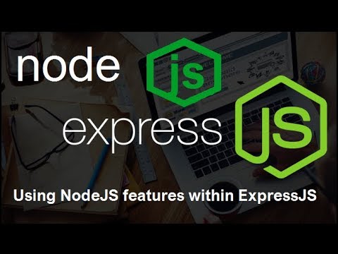 NodeJS ExpressJS Tutorial 4 Using NodeJS features within ExpressJS