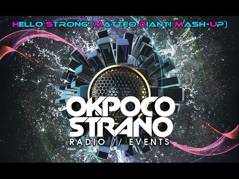 Hello Strong (Matteo Dianti Mash-Up) ON AIR on OK POCO STRANO @Ciao Como Radio