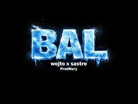 Wojto x Sastre - BAL (prod.Nory)
