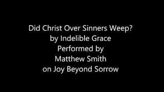 Did Christ Over Sinners Weep Lyrics