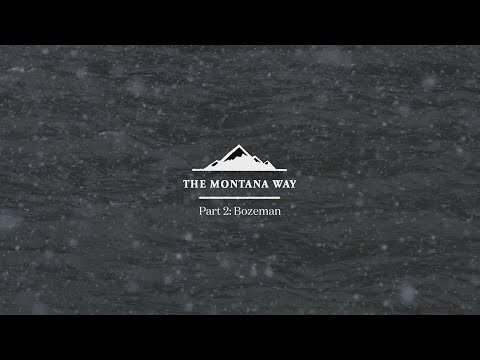 The Montana Way - Part 2: Bozeman - Visit Montana