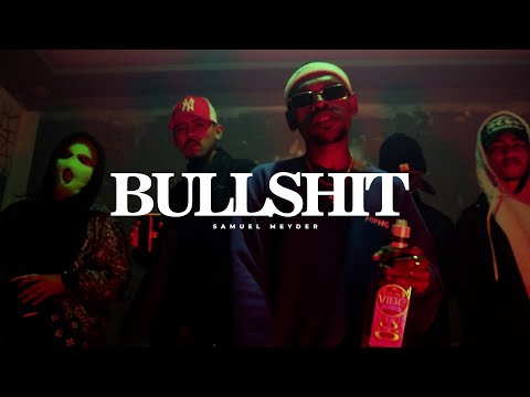 Samuel Meyder  " BVLLSHIT " MV