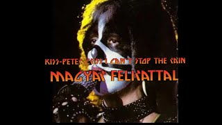 Kiss-Peter criss i can't stop the rain magyar felirattal