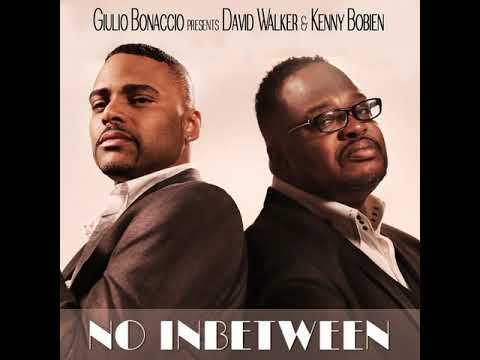 Giulio Bonaccio Presents David Walker & Kenny Bobien - No Inbetween (Michele Chiavarini Remix)