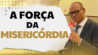 A força da misericórdia