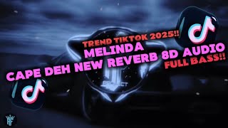 Download lagu MELINDA - CAPE DEH NEW REVERB 8D AUDIO FULL BASS YANG KALIAN CARI-CARI!! mp3