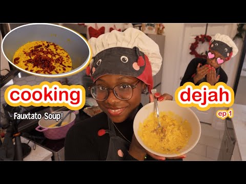 Cooking Dejah EP 1: Attempting To Cook Fauxtato Soup 