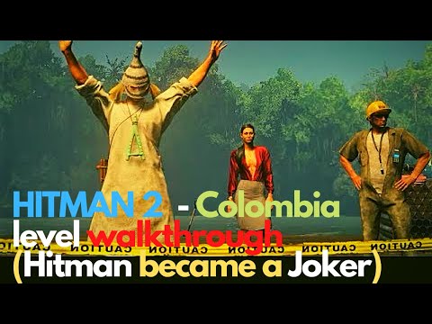 HITMAN 2  - Colombia level walkthrough (Hitman became a Joker)
