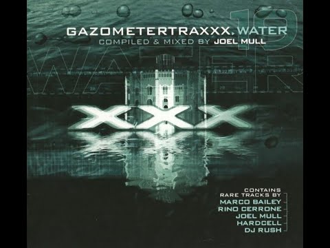 Gazometertraxxx XXX 19 - Water - Mixed by Joel Mull [XXX3222, 2003]