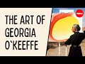 How to see more and care less: The art of Georgia O'Keeffe - Iseult Gillespie