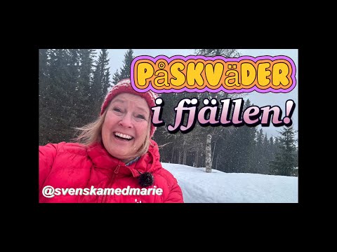 Påskväder i fjällen- Svenska med Marie @svenskamedmarie