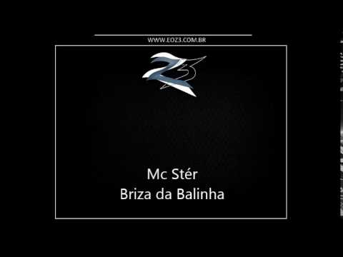 Mc Stér - Briza da Balinha [DJ CARLINHOS S.R]