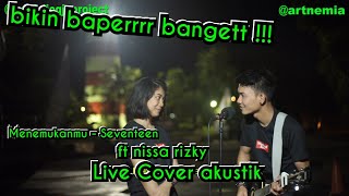 MENEMUKANMU - SEVENTEEN COVER BIKIN BAPERRR | TRI SUAKA FT NISA RIZKY | MUSISI JOGJA PROJECT