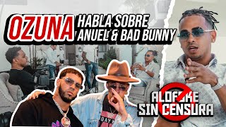 Ozuna Pone Los Puntos Claros Sobre Anuel & Bad Bunny (Alofoke Sin Censura)