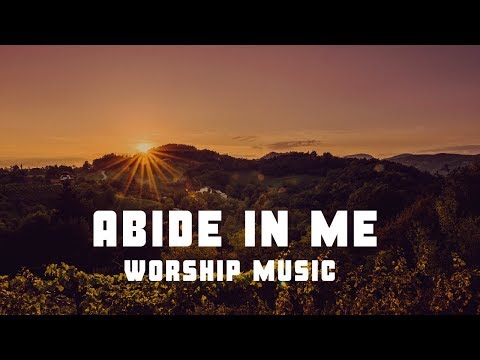 Abide In Me //Worship Music