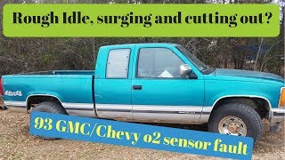 1993 GMC/Chevy 5.7 surging, rough idle,cutting out 02 problem