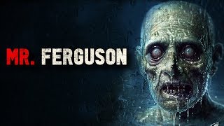 "Mr. Ferguson" Creepypasta