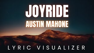 Austin Mahone - Joyride | LYRIC VISUALIZER