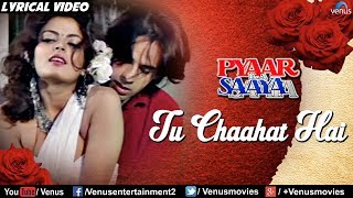 Tu Chahat Hai Lyrics - Pyaar Ka Saaya