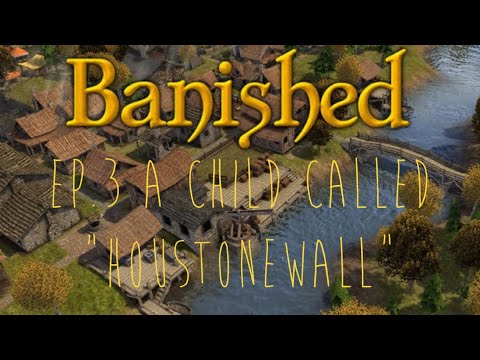 A CHILD CALLED "HOUSTONEWALL" - BANISHED Ep.3
