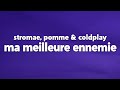 Stromae, Pomme - Ma Meilleure Ennemie ft. Coldplay (from Arcane League of Legends) [Lyrics]
