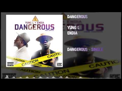 Yung L x Endia - Dangerous (OFFICIAL AUDIO 2015)