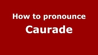How to pronounce Caurade