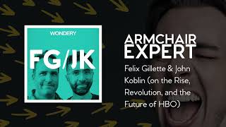 Felix Gillette & John Koblin (on the Rise, Revolution, and the Future of HBO) | Armchair Expert...
