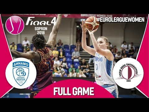 Dynamo Kursk (RUS) v Yakin Dogu Universitesi (TUR) - 3rd Place - Full Game -Euroleague Women 2017-18