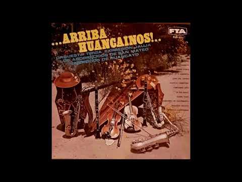 Arriba Huancaínos  - Orquesta Típica Expresión Jauja