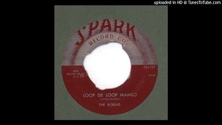 Robins, The - Loop De Loop Mambo - 1954
