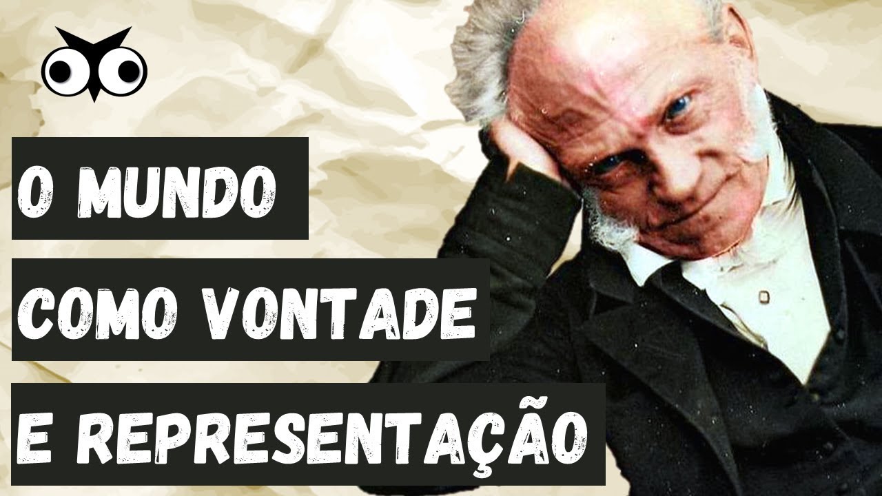 Introdução a "O mundo como vontade e representação", de Schopenhauer | Isto não é Filosofia