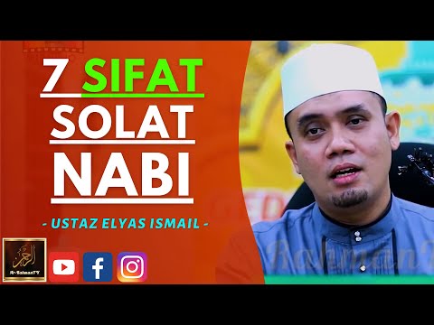 Ustaz Elyas Ismail - 7 SIFAT SOLAT NABI